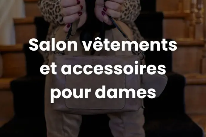 Salon vêtements et accessoires pour dames